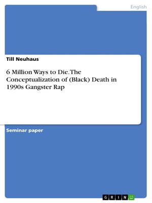 cover image of 6 Million Ways to Die. the Conceptualization of (Black) Death in 1990s Gangster Rap